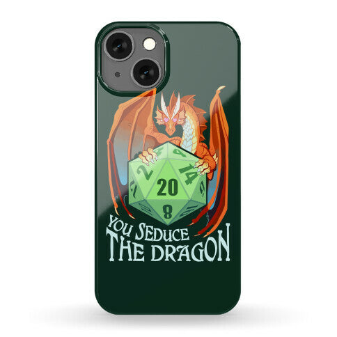 You Seduce The Dragon Phone Case